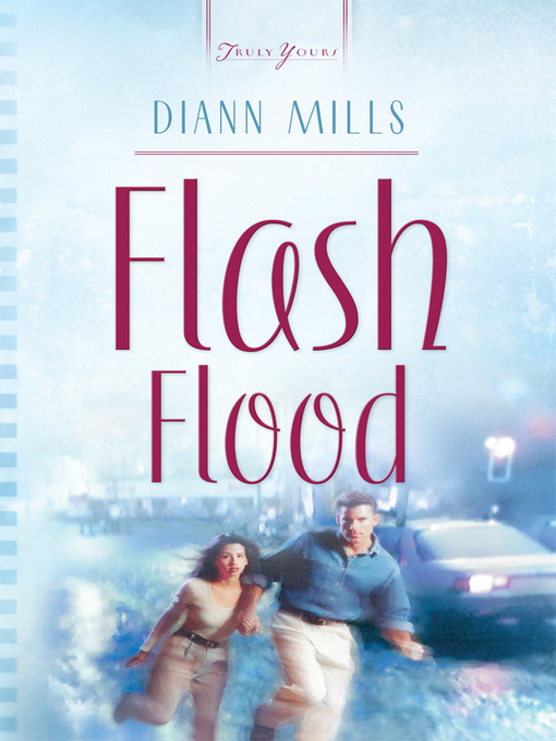 Title details for Flash Flood by DiAnn Mills - Wait list